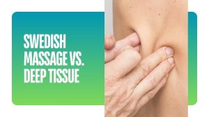 Swedish Massage vs. Deep Tissue
